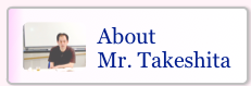 About Mr.Takeshita